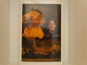 Downwind: A Legacy of Suffering (1997) ~ by Sandra Evans Walsh