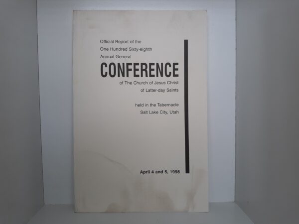 LDS General Conference Report: April 4 and 5, 1998 (1998)