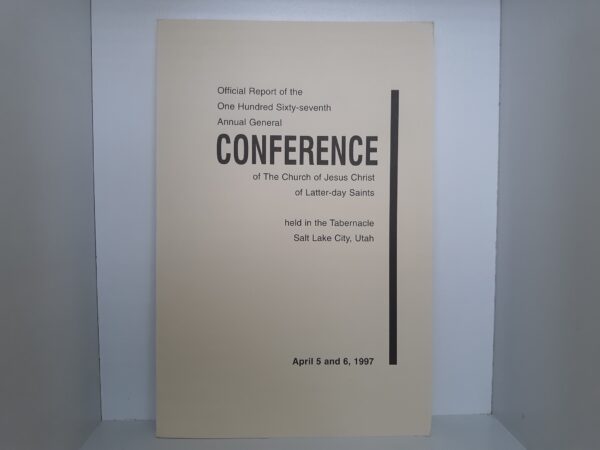 LDS General Conference Report: April 5 and 6, 1997 (1997)