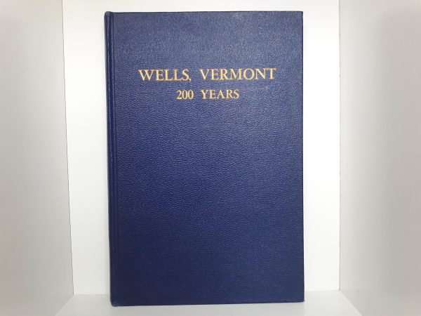 Wells Vermont: 200 Years (Signed) (1955) ~ Published by Grace E. Pember Wood