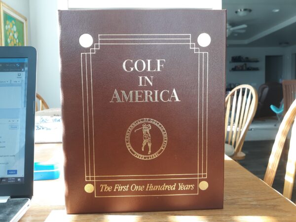 Golf in America: The First One Hundred Years (Signed, Numbered #345 of 500, Leather) (1988) ~ by George Pepper, Robin McMillan, and Jim Frank