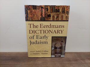 2010 ~ John J. Collins and Daniel C. Harlow ~ The Eerdmans Dictionary of Early Judaism