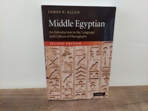 2010 ~ James P. Allen ~ Middle Egyptian ~ An Introduction to the Language and Culture of Hieroglyphs