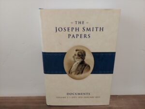 2013 ~ The Joseph Smith Papers ~ Documents Series ~ Volume 2 Only