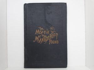 The Myth of the Manuscript Found (1883) ~ by Elder George Reynolds