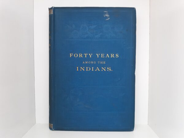 Forty Years Among the Indians (Ex-Library) (1890) ~ by Daniel W. Jones