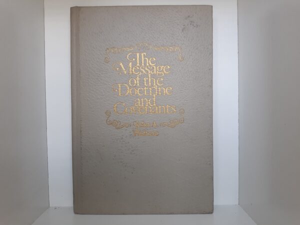 The Message of the Doctrine and Covenants (1977) ~ by John A. Widtsoe