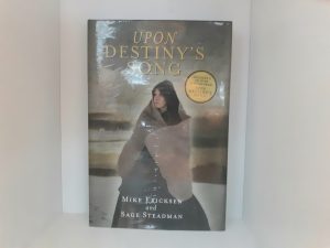Upon Destiny’s Song w/ DVD and CD of 4 Songs from Film (New) ~ by Mike Ericksen, and Sage Steadman