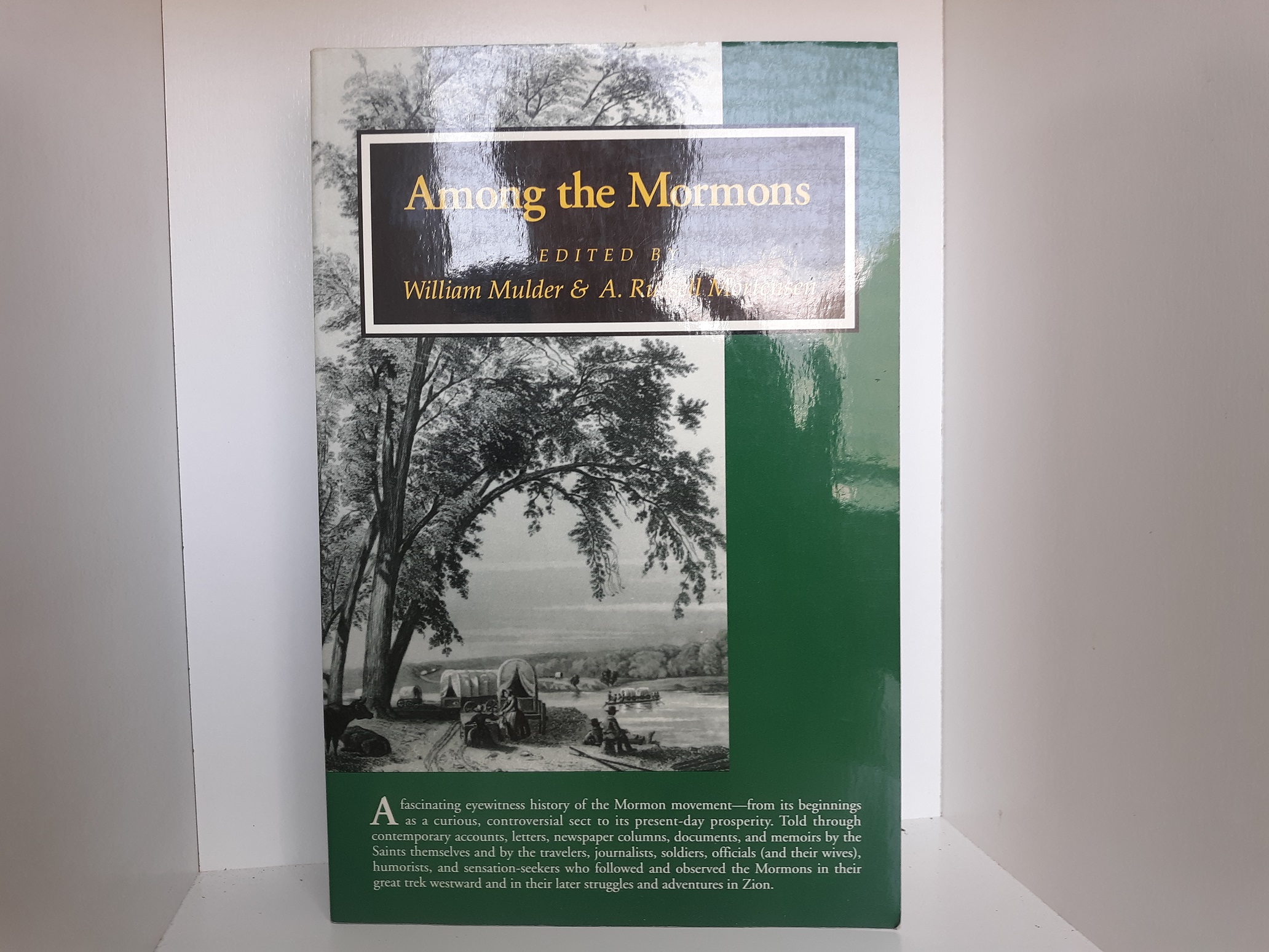 Among the Mormons (Signed and Inscribed by One of the Editors) (1994) ~ Edited by William Mulder, and A. Russell Mortensen