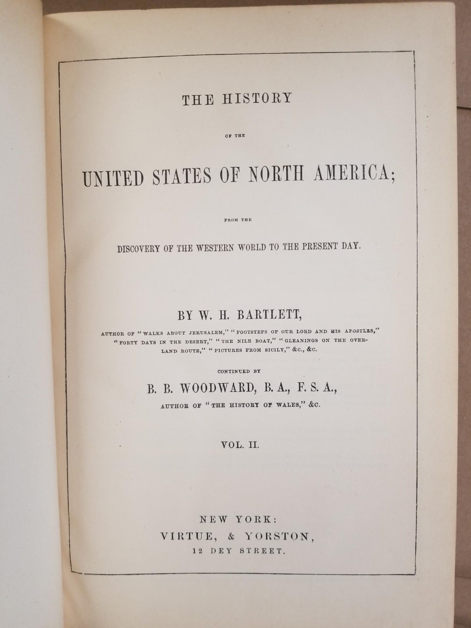 The History of the United States: Vol. 2 ~ by W. H. Bartlett, and B. B. Woodward, B. A., F. S. A.