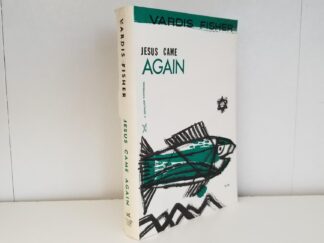 1956 -- Jesus Came Again -- Vardis Fisher -- Alan Swallow, publisher -- Softcover -- Excellent Condition!