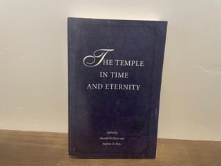1999 ~ The Temple in Time and Eternity ~ Donald W. Parry