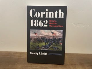 2012 ~ Corinth 1862 Siege, Battle, Occupation ~ Timothy B. Smith
