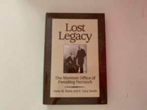 1996 — Lost Legacy: The Mormon Office of Presiding Patriarch — Irene M. Bates and E. Gary Smith — Hardbound with Dust Jacket