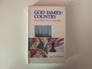 God,Family, Country- Ezra Taft Benson