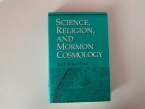 1992- Science, Religion, and Mormon Cosmology- Erich Robert Paul