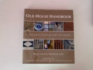 2008- Old House Handbook: A Practice Guild to care and repair- Roger Hunt and Marianne Suhr