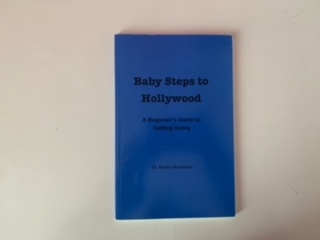 2014- Baby steps to Hollywood- Dr. Karen Workman