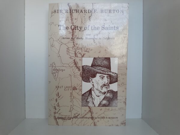City of the Saints and Across the Rocky Mountains to California (1990) ~ by Sir Richard F. Burton