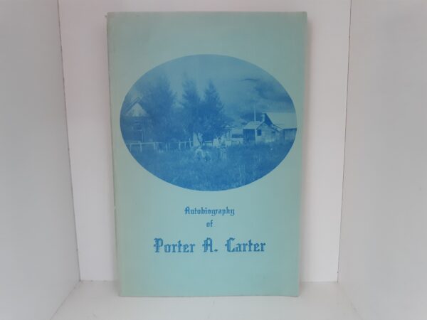 Autobiography of Porter A. Carter ~ by Porter A. Carter