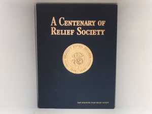A Centenary of Relief Society (Rare!) (1942) ~ by General Board of Relief Society