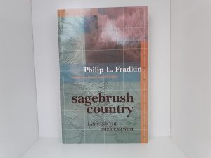 Sagebrush County: Land and the American West (2004) ~ by Philip L. Fradkin