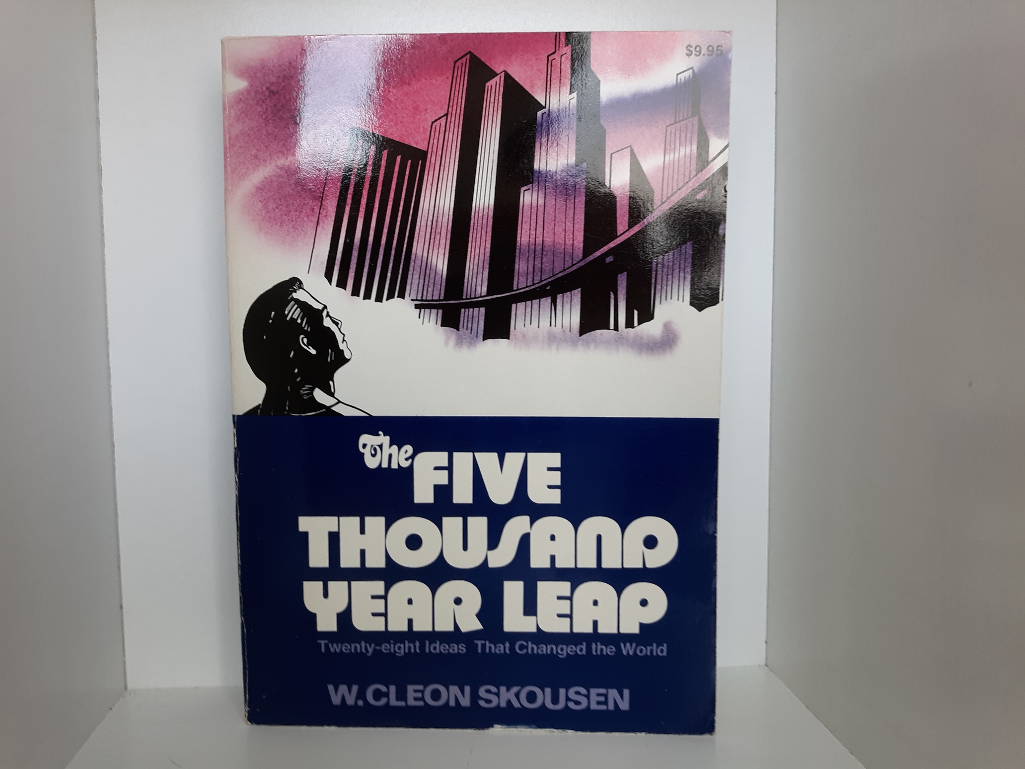 The Five Thousand Year Leap: Twenty-eight Ideas That Changed the World (Signed) (1981) ~ by W. Cleon Skousen