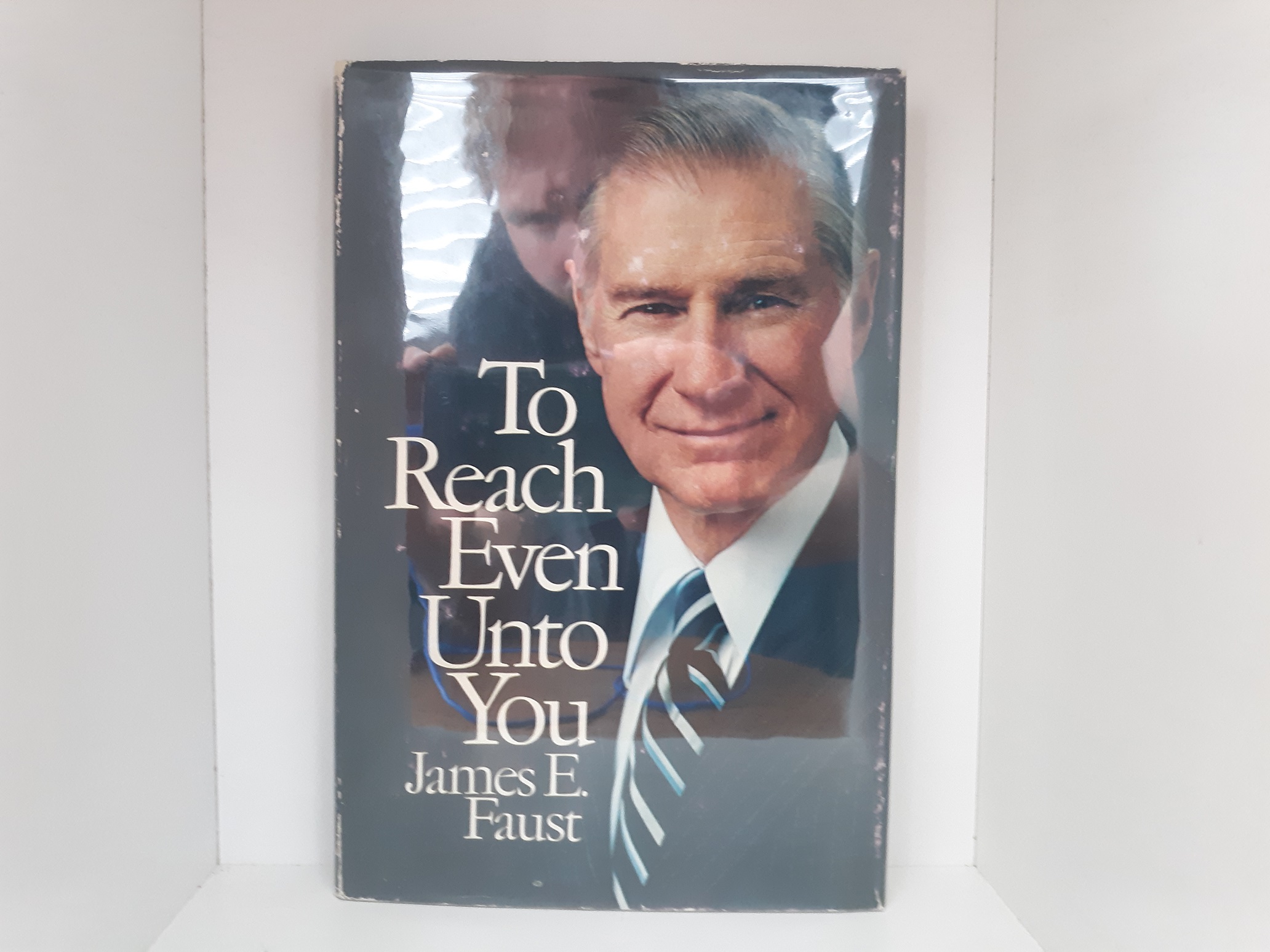 To Reach Even Unto You (Signed and Inscribed) (1980) ~ by James E. Faust