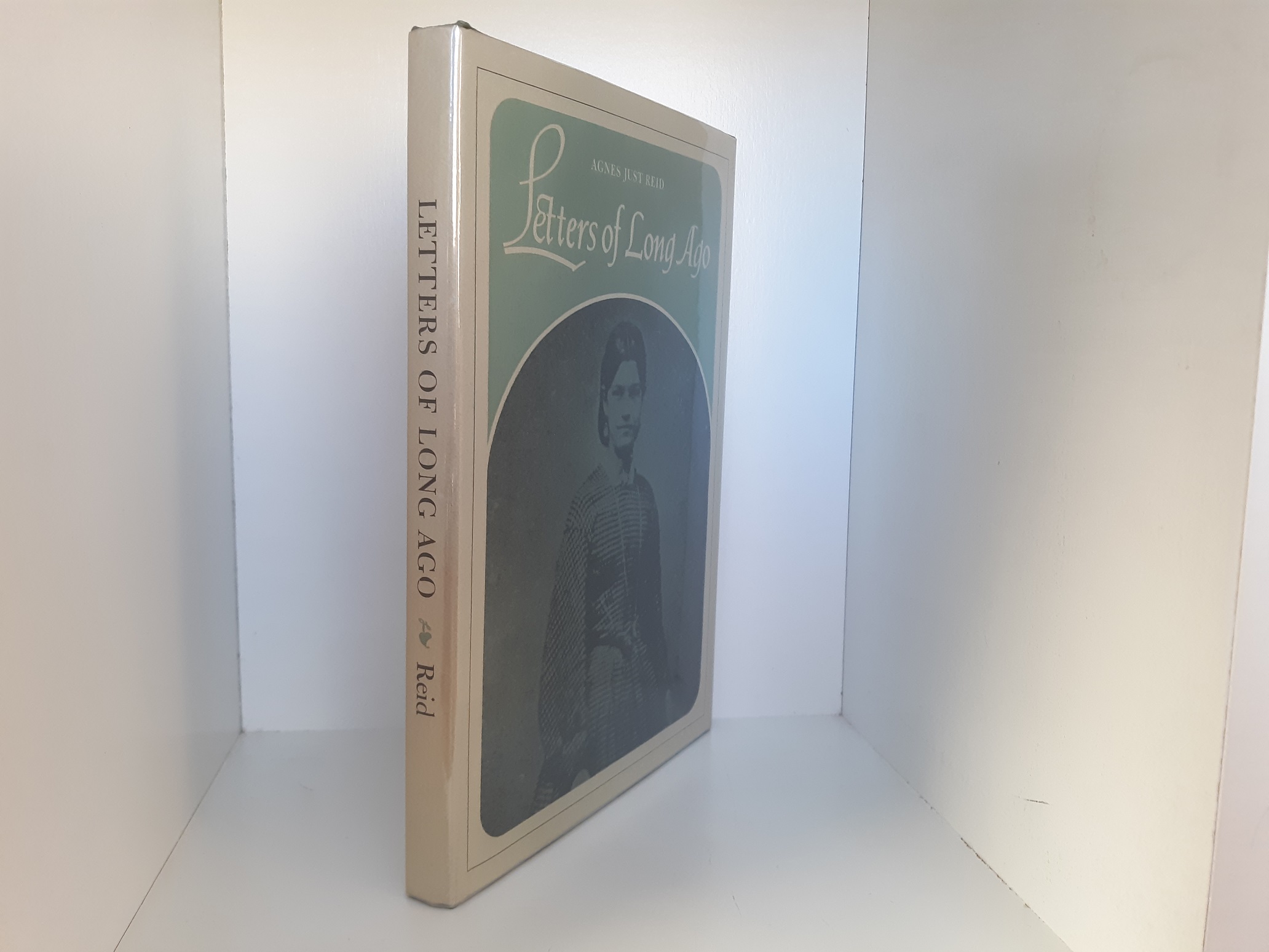 Letters of Long Ago (signed) (1973) ~ by Agnes Just Reid