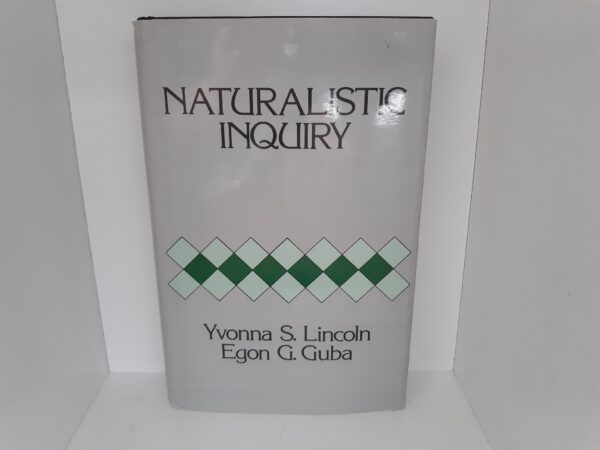 Naturalistic Inquiry (1990) ~ by Yvonna S. Lincoln, and Egon G. Guba