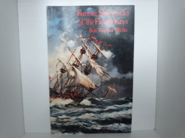 Famous Shipwrecks of the Florida Keys (1990) ~ by Bob "Frogfoot" Weller
