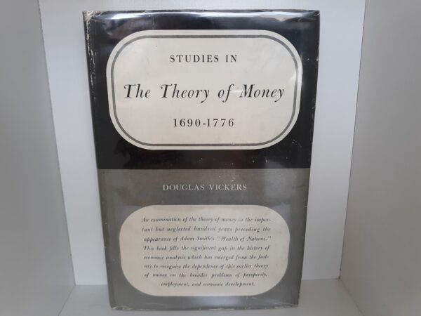 Studies in The Theory of Money: 1690-1776 (1959) ~ by Douglas Vickers