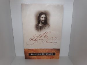 His Holy Name (1998) ~ by Dallin H. Oaks