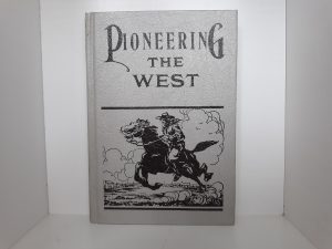 Pioneering The West (Reprint of 1917 Edition) (Leather) ~ by Major Howard Egan