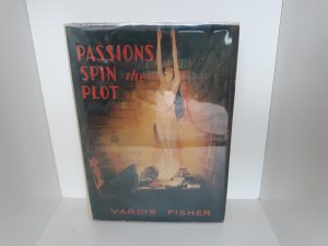 Passions Spin the Plot (w/ First Edition Dust Jacket) (1934) ~ by Vardis Fisher