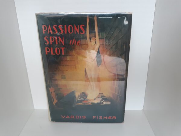 Passions Spin the Plot (w/ First Edition Dust Jacket) (1934) ~ by Vardis Fisher