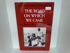The Road on Which We Came: A History of the Western Shoshone (1994) ~ by Steven J. Crum