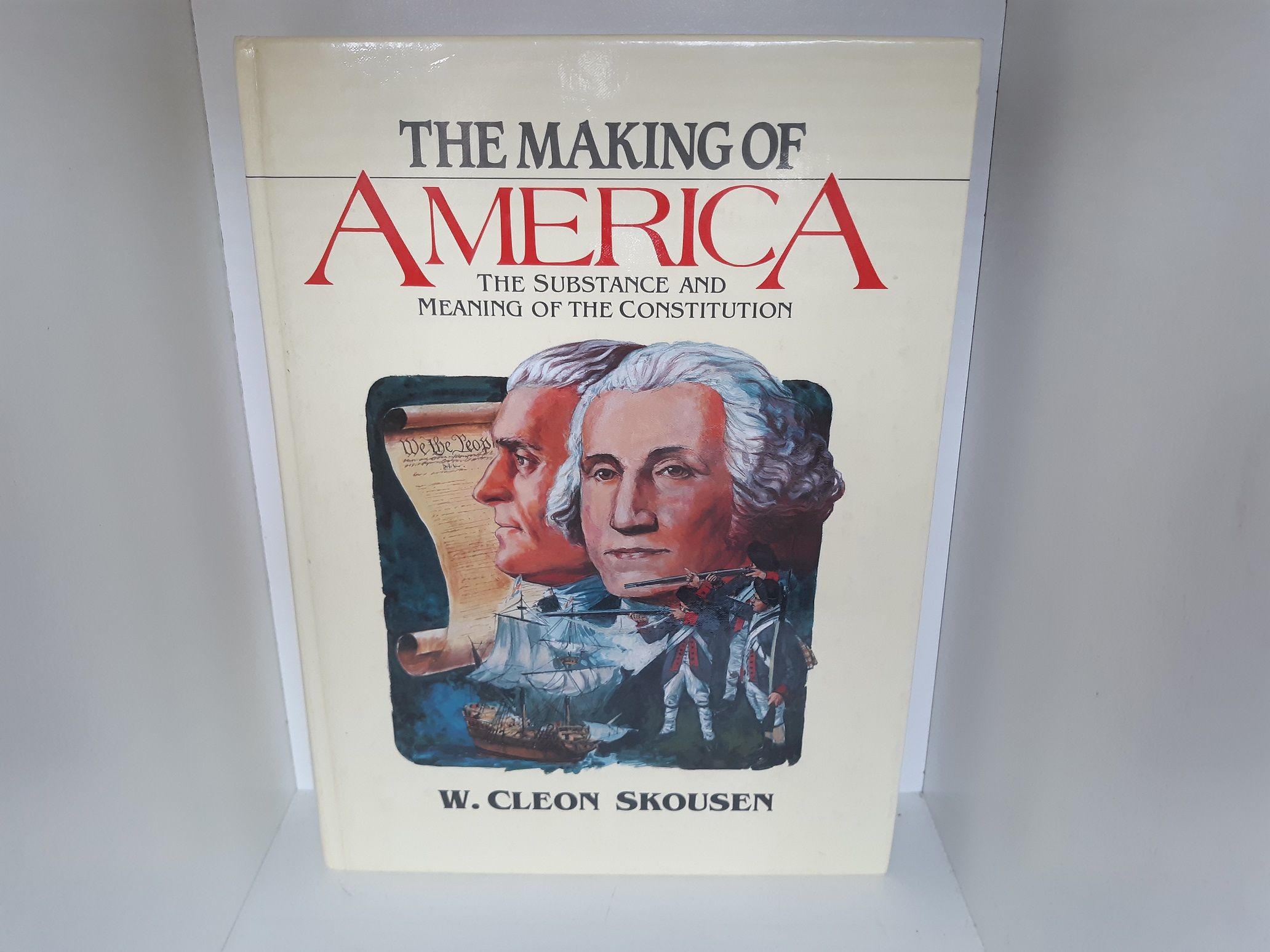 The Making of America: The Substance and Meaning of the Constitution (1986) ~ by W. Cleon Skousen
