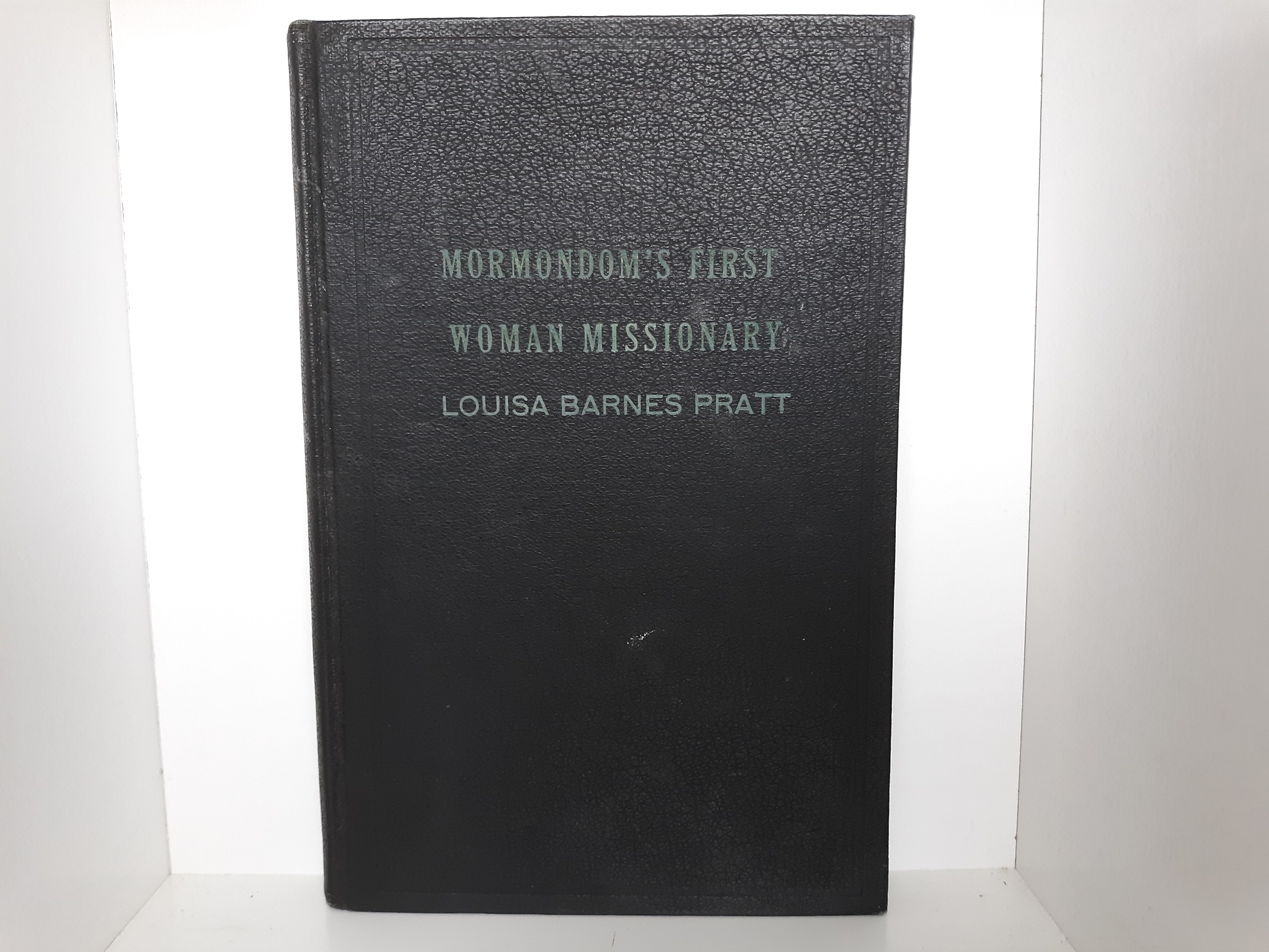 Mormondom’s First Woman Missionary: Louisa Branes Pratt ~ Edited by Kate B. Carter