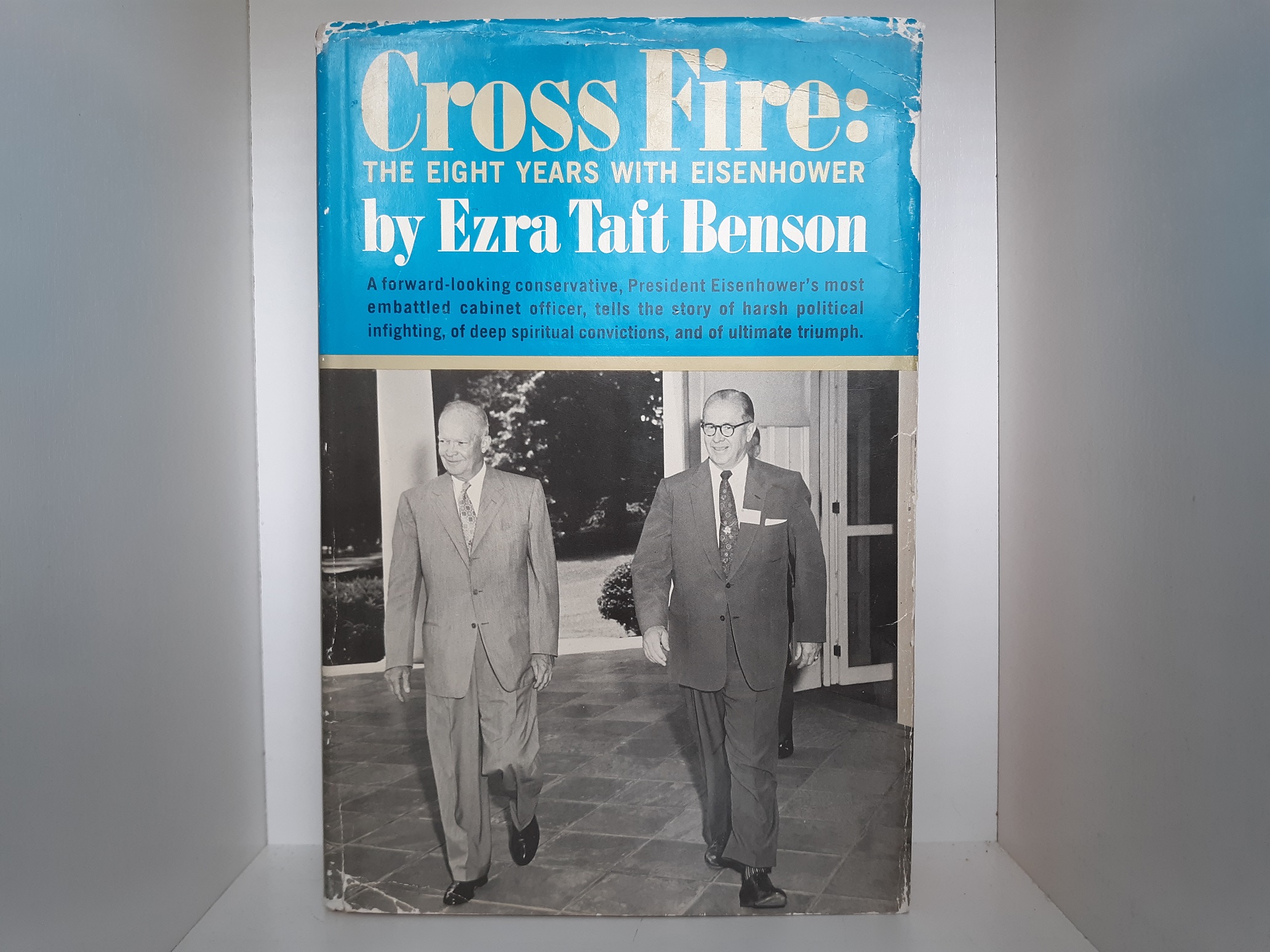 Cross Fire: The Eight Years with Eisenhower (Signed and Inscribed) (1962) ~ by Ezra Taft Benson