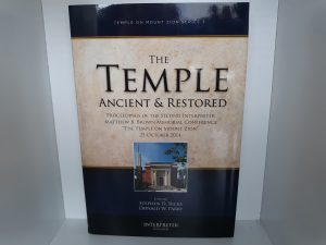 The Temple: Ancient & Restored (2016) ~ Edited by Stephen D. Ricks, and Donald W. Parry