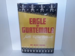 Eagle of Guatemala: Justo Rufino Barrios (1947) ~ by Alice Raine