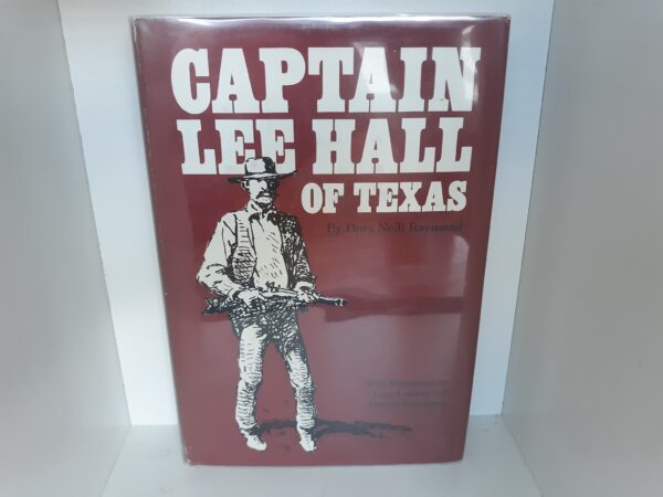 Captain Lee Hall of Texas (Ex-Library) (1940, First Edition) ~ by Dora Neill Raymond
