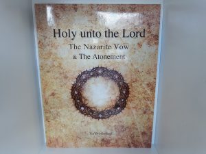Holy unto the Lord: The Nazarite Vow & The Atonement (2013) ~ by Val Brinkerhoff
