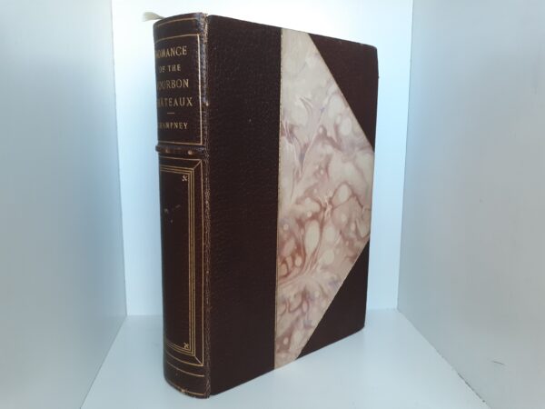 Romance of the Bourbon Châteaux (3/4 Leather) (1903) ~ by Elizabeth W. Champney