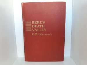 Here’s Death Valley (1940, First Edition) ~ by C. B. Glasscock