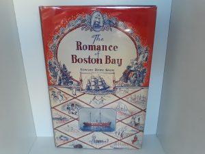The Romance of Boston Bay w/ Map (1944) ~ by Edward Rowe Snow