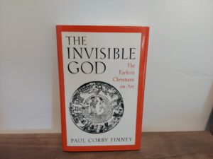 1994 ~ Paul Corby Finney ~ The Invisible God ~ The Earliest Christians on Art