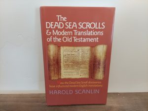 1993 ~ Harold Scanlin ~ The Dead Sea Scrolls & Modern Translations of the Old Testament