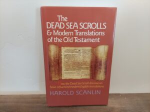 1993 ~ Harold Scanlin ~ The Dead Sea Scrolls & Modern Translations of the Old Testament